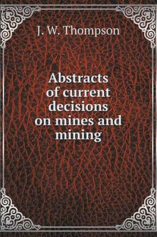 Cover of Abstracts of current decisions on mines and mining