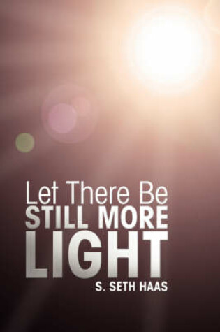 Cover of Let There Be Still More Light