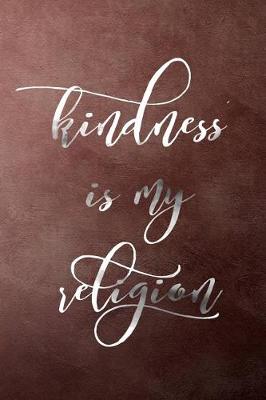 Book cover for Kindness Is My Religion