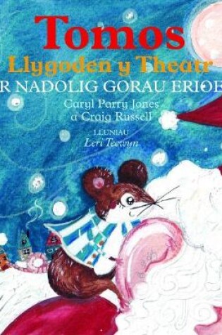 Cover of Tomos Llygoden y Theatr a'r Nadolig Gorau Erioed