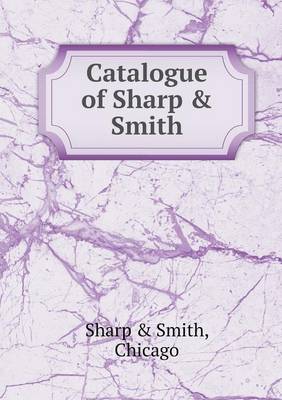 Book cover for Catalogue of Sharp & Smith