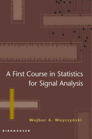 Cover of A First Course in Statistics for Signal Analysis