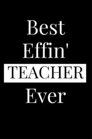 Cover of Best Effin Teacher Ever