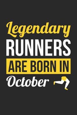 Book cover for Running Notebook - Legendary Runners Are Born In October Journal - Birthday Gift for Runner Diary