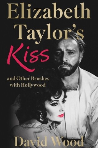 Cover of Elizabeth Taylor's Kiss and Other Brushes with Hollywood