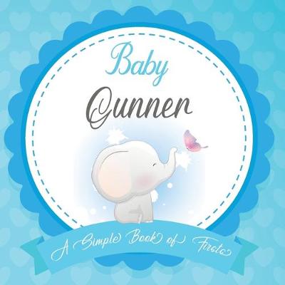 Book cover for Baby Gunner A Simple Book of Firsts