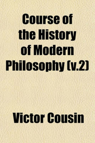 Cover of Course of the History of Modern Philosophy (V.2)