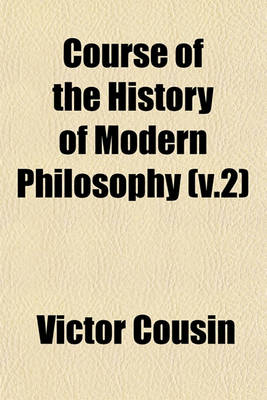 Book cover for Course of the History of Modern Philosophy (V.2)