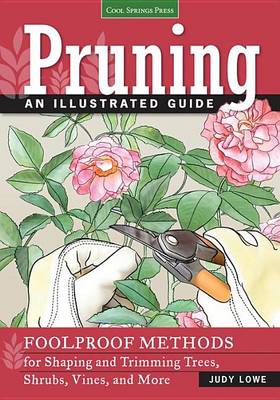 Book cover for Pruning: An Illustrated Guide: Foolproof Methods for Shaping and Trimming Trees, Shrubs, Vines, and More