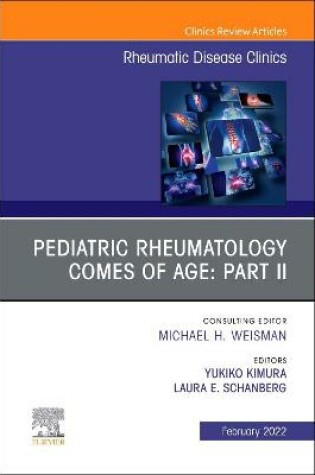 Cover of Pediatric Rheumatology Comes of Age: Part II, An Issue of Rheumatic Disease Clinics of North America