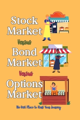 Book cover for Stock Market vs. Bond Market vs. Options Market