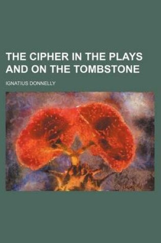 Cover of The Cipher in the Plays and on the Tombstone