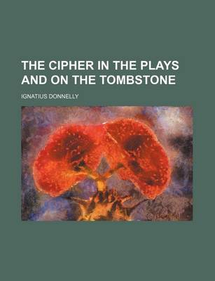 Book cover for The Cipher in the Plays and on the Tombstone