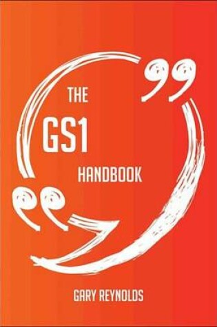 Cover of The Gs1 Handbook - Everything You Need to Know about Gs1