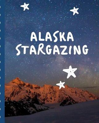 Book cover for Alaska Stargazing