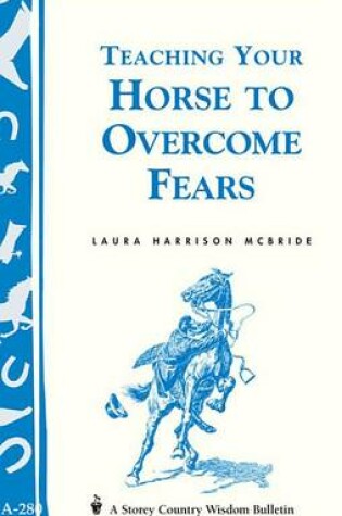 Cover of Teaching Your Horse to Overcome Fears