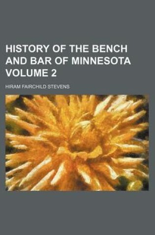 Cover of History of the Bench and Bar of Minnesota Volume 2