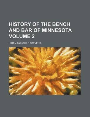 Book cover for History of the Bench and Bar of Minnesota Volume 2