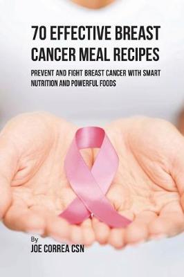 Book cover for 70 Effective Breast Cancer Meal Recipes