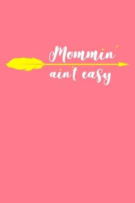 Book cover for Mommin' Ain't Easy