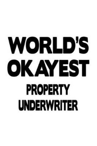 Cover of World's Okayest Property Underwriter