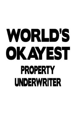 Book cover for World's Okayest Property Underwriter