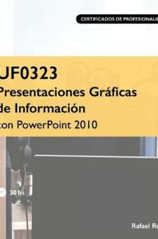 Cover of Uf0323 Presentaciones Gr ficas de Informaci n Con PowerPoint 2010