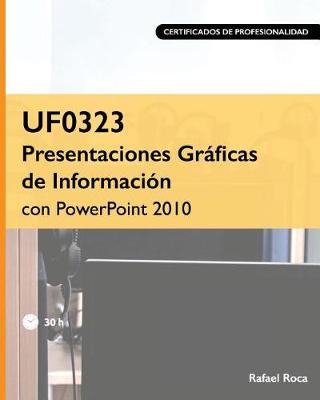 Book cover for Uf0323 Presentaciones Gr ficas de Informaci n Con PowerPoint 2010