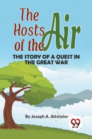 Cover of The Hosts of the Air the Story of a Quest in the Great War