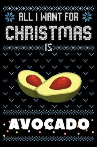 Cover of All I Want For Christmas Is Avocado