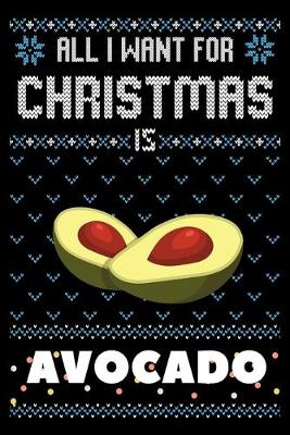 Book cover for All I Want For Christmas Is Avocado