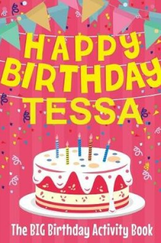 Cover of Happy Birthday Tessa - The Big Birthday Activity Book