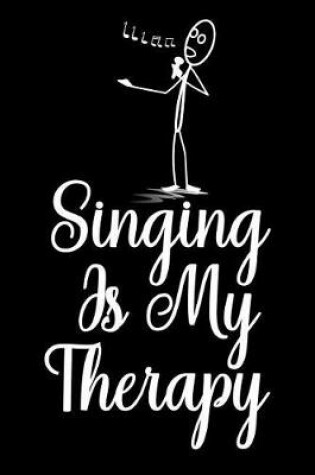 Cover of Singing Is My Therapy