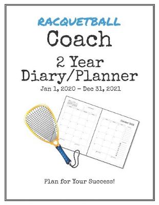 Book cover for Racquetball Coach 2020-2021 Diary Planner