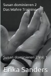 Book cover for Susan dominieren 2. Das Wahre Training