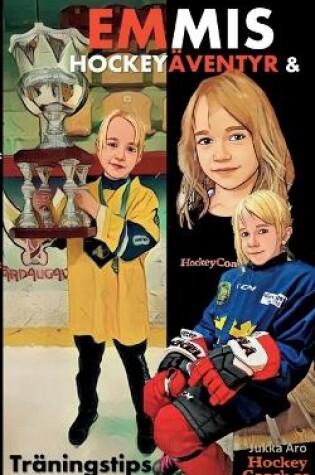 Cover of Emmis Hockeyäventyr och Träningstips