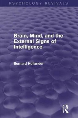 Cover of Brain, Mind, and the External Signs of Intelligence (Psychology Revivals)