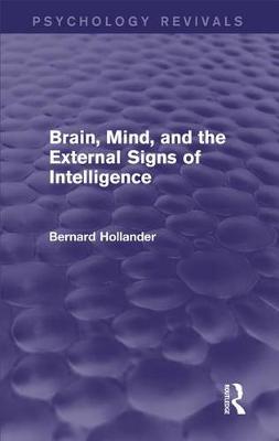 Cover of Brain, Mind, and the External Signs of Intelligence (Psychology Revivals)