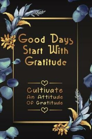 Cover of Good Days Start With Gratitude gold