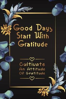 Book cover for Good Days Start With Gratitude gold