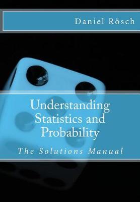 Book cover for Understanding Statistics and Probability - An Introduction to Methods, Techniques and Computer Applications