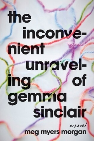 Cover of The Inconvenient Unraveling of Gemma Sinclair