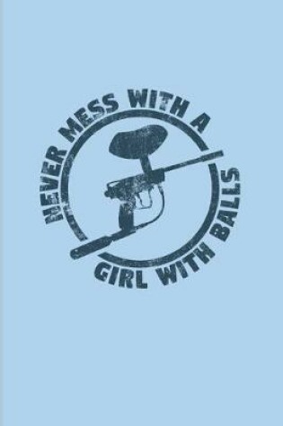 Cover of Never Mess With A Girl With Balls