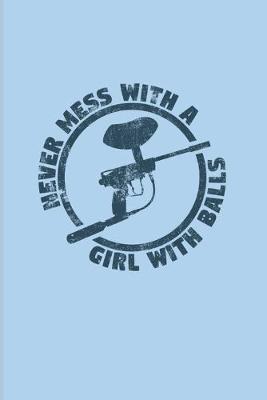 Book cover for Never Mess With A Girl With Balls