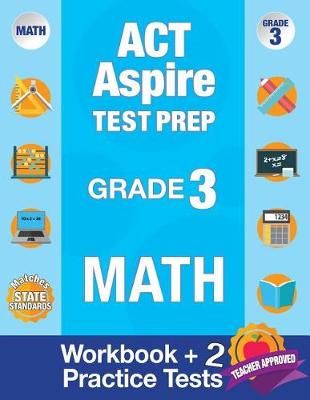 Book cover for ACT Aspire Test Prep Grade 3 Math