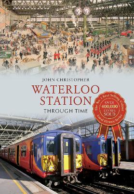 Book cover for Waterloo Station Through Time