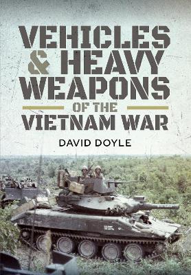 Book cover for Vehicles and Heavy Weapons of the Vietnam War