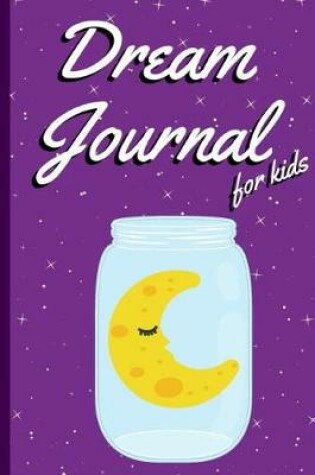 Cover of Dream Journal for Kids