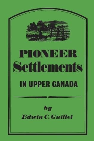 Cover of Pioneer Settlements in Upper Canada