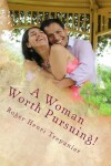 Book cover for A Woman Worth Pursuing!